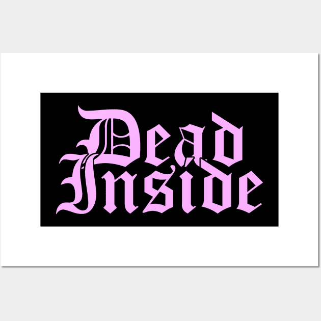 Dead Inside (Pink) Wall Art by CelestialTees